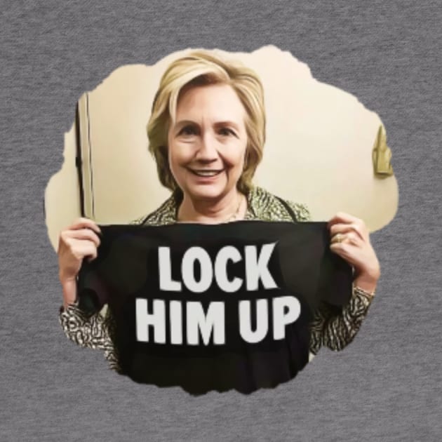 Lock Him Up Funny Anti Trump Hillary Clinton by Little Duck Designs